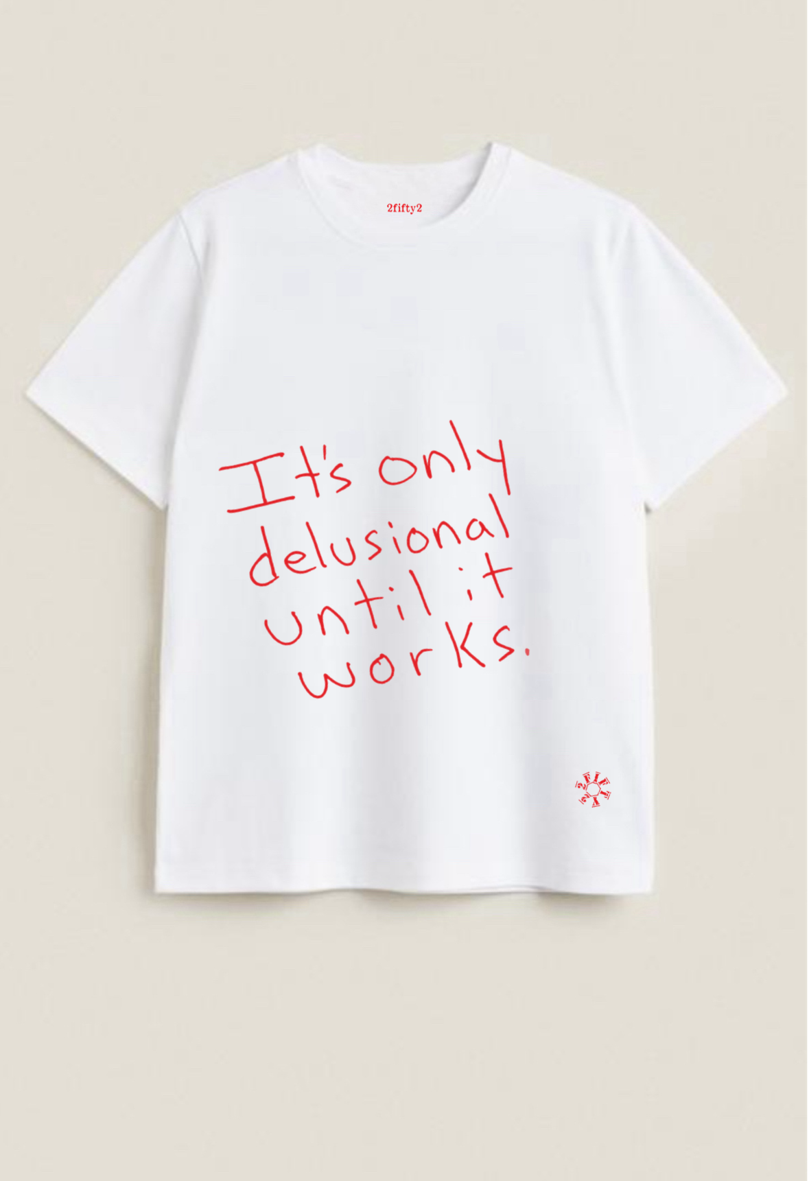 Delusional tee shirt by the 2fifty2 brand