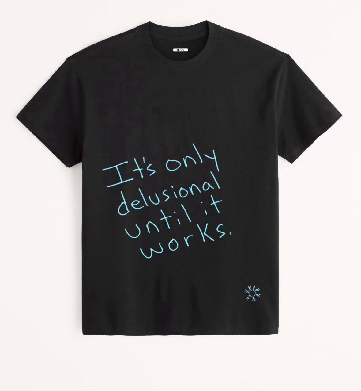 Delusional tee shirt by the 2fifty2 brand