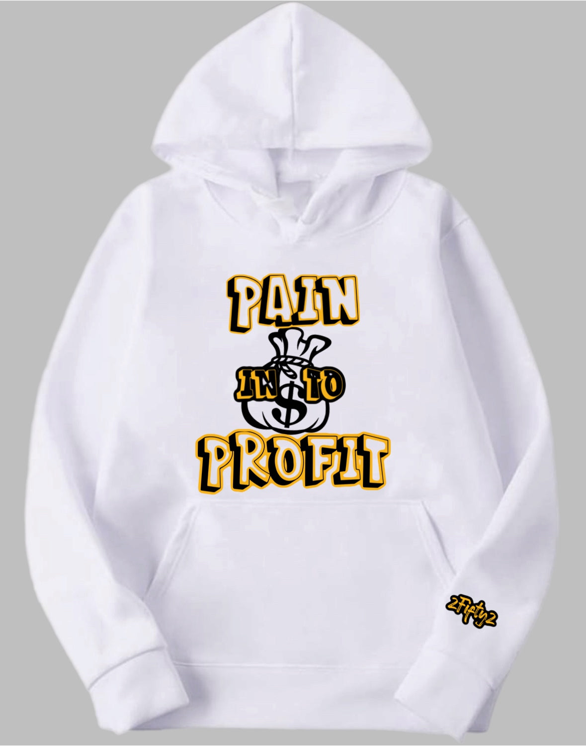 “Turn pain into profit” Pullover hoodie